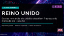 Global Economy: Gastos no cartão de crédito desafiam fraqueza do mercado de trabalho no Reino Unido